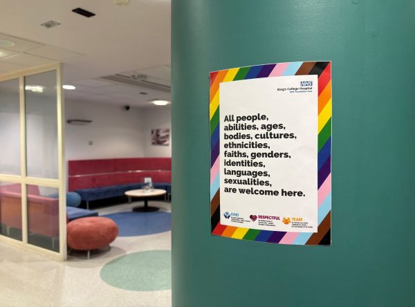 Poster displayed at the NIHR King's Clinical Research Facility which reads "All people, abilities, ages, bodies, cultures, ethnicities, faiths, genders, identities, languages, sexualities, are welcome here."
